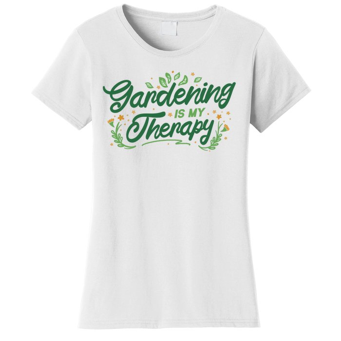 Gardening Is My Therapy Women's T-Shirt