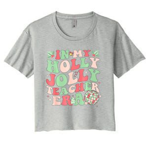 Groovy In My Holly Xmas Jolly Teacher Era Christmas Vibes Gift Women's Crop Top Tee