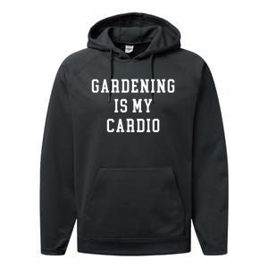 Gardening Is My Cardio Performance Fleece Hoodie