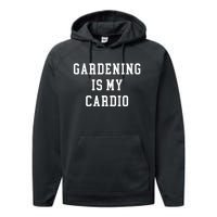 Gardening Is My Cardio Performance Fleece Hoodie