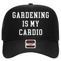 Gardening Is My Cardio High Crown Mesh Back Trucker Hat