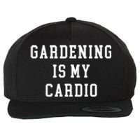 Gardening Is My Cardio Wool Snapback Cap