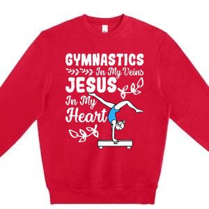 Gymnastics In My Veins Jesus In My Heart Funny Gymnast Premium Crewneck Sweatshirt