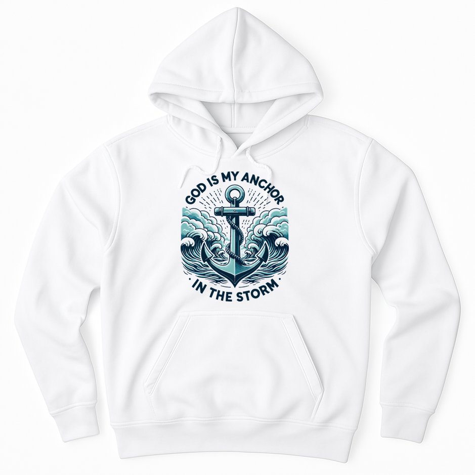 God Is My Anchor In The Storm Christian Jesus Christ Bible Hoodie
