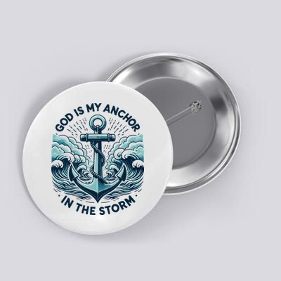 God Is My Anchor In The Storm Christian Jesus Christ Bible Button