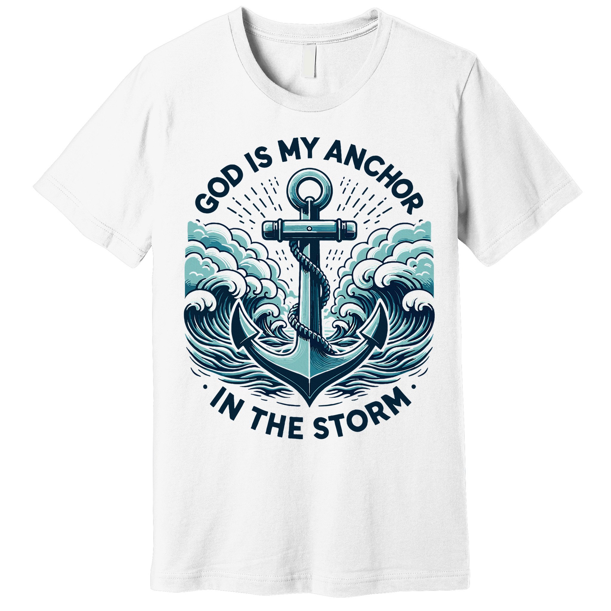 God Is My Anchor In The Storm Christian Jesus Christ Bible Premium T-Shirt