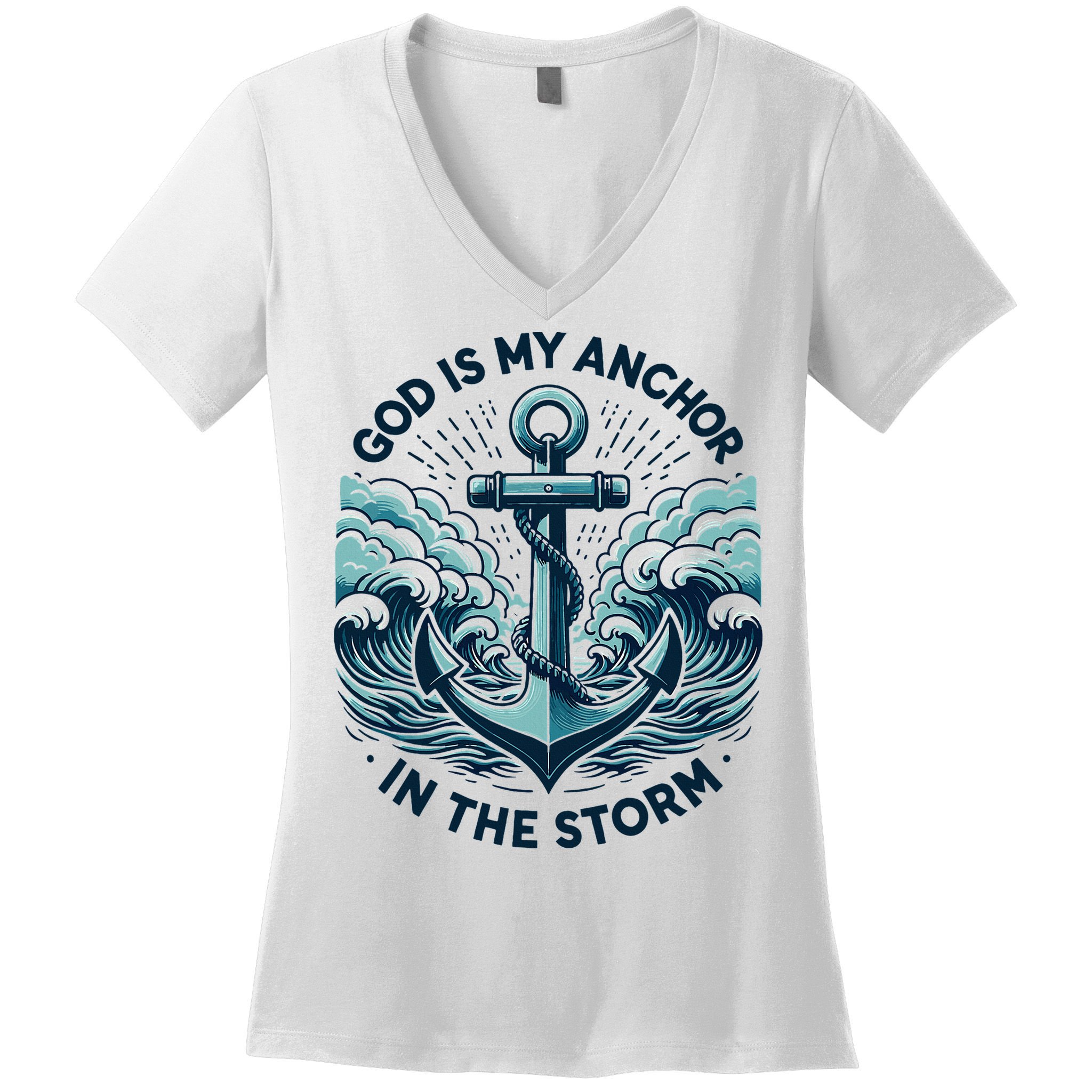 God Is My Anchor In The Storm Christian Jesus Christ Bible Women's V-Neck T-Shirt