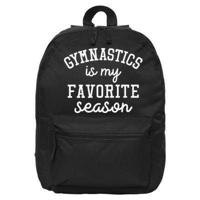 Gymnastics Is My Favorite Season Sports Lovers Game Day Gift 16 in Basic Backpack