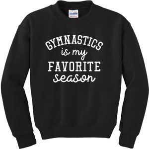 Gymnastics Is My Favorite Season Sports Lovers Game Day Gift Kids Sweatshirt