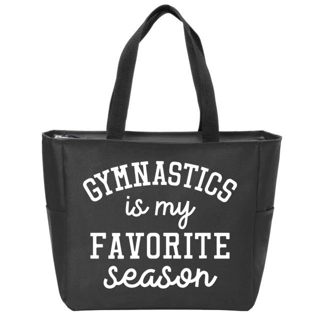 Gymnastics Is My Favorite Season Sports Lovers Game Day Gift Zip Tote Bag