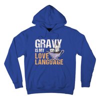 Gravy Is My Love Language Funny Thanksgiving Cute Gift Hoodie