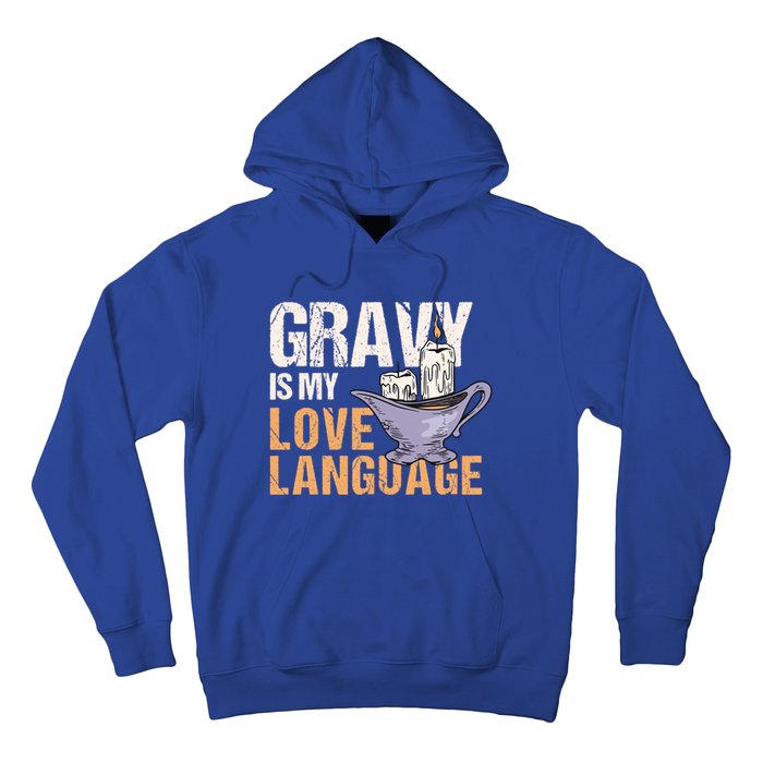 Gravy Is My Love Language Funny Thanksgiving Cute Gift Hoodie