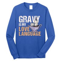 Gravy Is My Love Language Funny Thanksgiving Cute Gift Long Sleeve Shirt