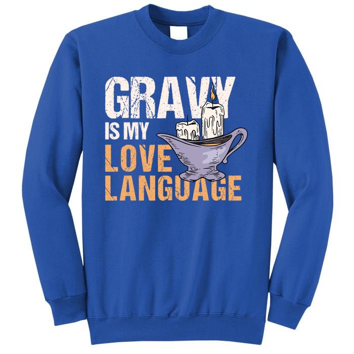 Gravy Is My Love Language Funny Thanksgiving Cute Gift Sweatshirt