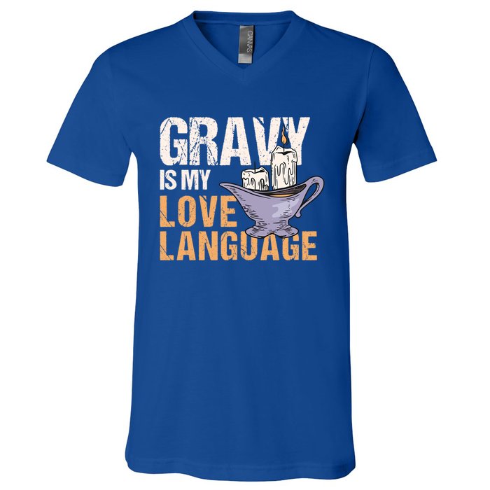 Gravy Is My Love Language Funny Thanksgiving Cute Gift V-Neck T-Shirt