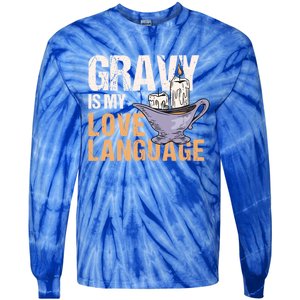 Gravy Is My Love Language Funny Thanksgiving Cute Gift Tie-Dye Long Sleeve Shirt