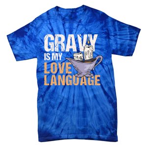 Gravy Is My Love Language Funny Thanksgiving Cute Gift Tie-Dye T-Shirt