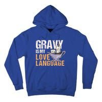 Gravy Is My Love Language Funny Thanksgiving Cute Gift Tall Hoodie