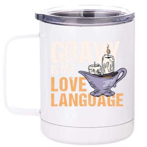 Gravy Is My Love Language Funny Thanksgiving Cute Gift 12 oz Stainless Steel Tumbler Cup