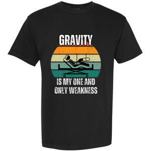 Gravity Is My One And Only Weakness Broken BoneInjury Garment-Dyed Heavyweight T-Shirt