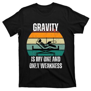 Gravity Is My One And Only Weakness Broken BoneInjury T-Shirt