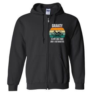 Gravity Is My One And Only Weakness Broken BoneInjury Full Zip Hoodie