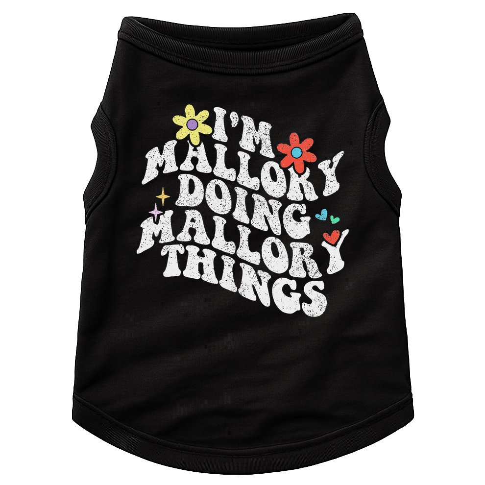 Groovy Im Mallory Doing Mallory Things Funny Mother's Day Doggie Tank