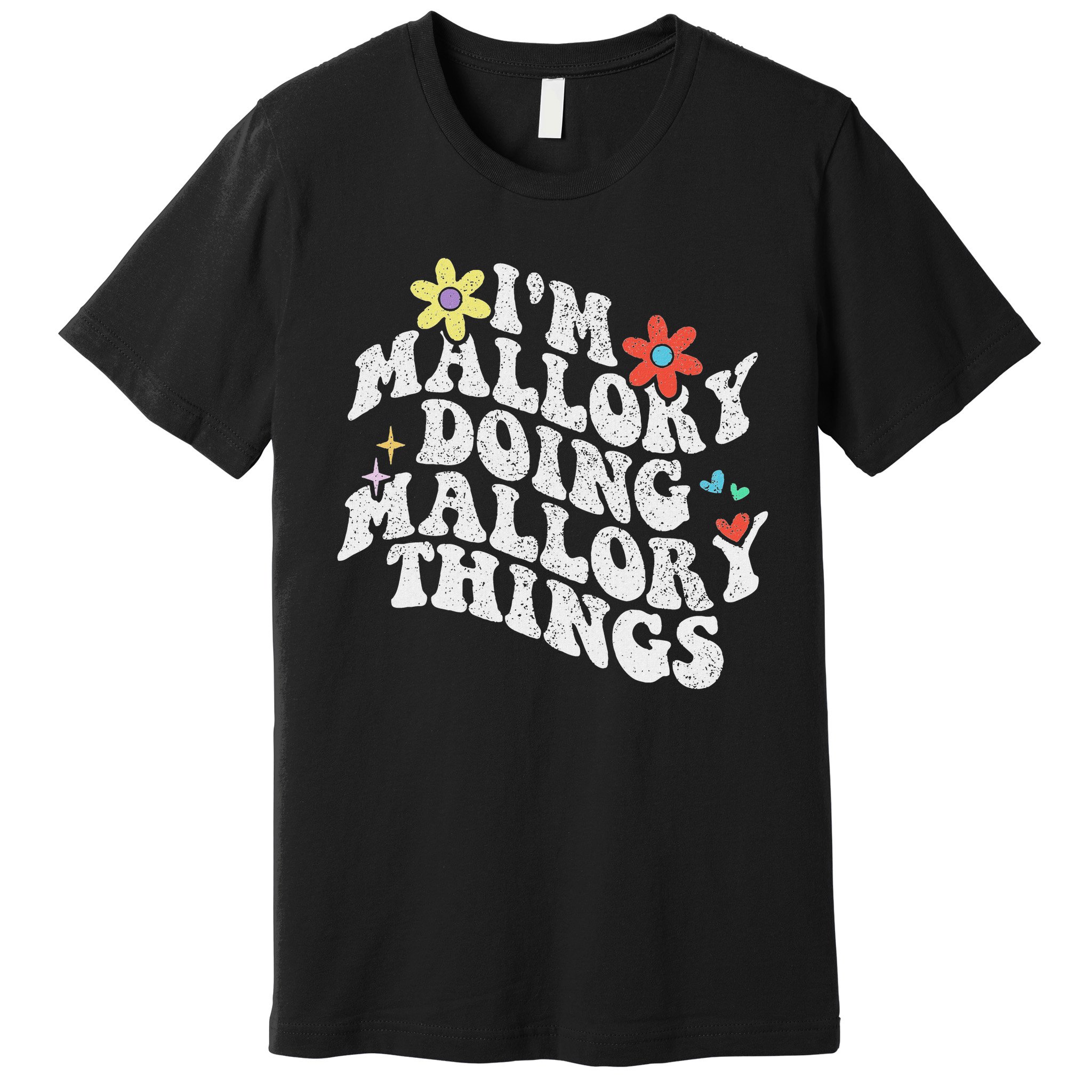 Groovy Im Mallory Doing Mallory Things Funny Mother's Day Premium T-Shirt