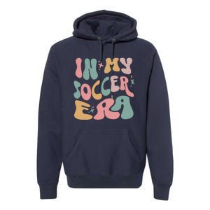 Groovy In My Soccer Era Cute Premium Hoodie