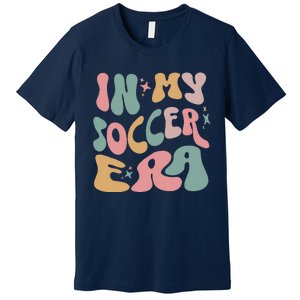 Groovy In My Soccer Era Cute Premium T-Shirt