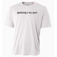 Gardening Is My Sport Garden For Women Funny Gardening Cooling Performance Crew T-Shirt