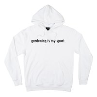 Gardening Is My Sport Garden For Women Funny Gardening Hoodie