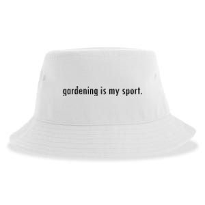 Gardening Is My Sport Garden For Women Funny Gardening Sustainable Bucket Hat