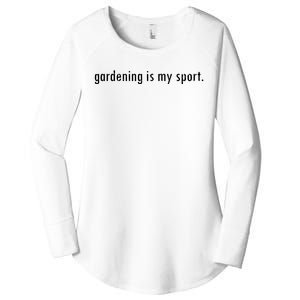 Gardening Is My Sport Garden For Women Funny Gardening Women's Perfect Tri Tunic Long Sleeve Shirt