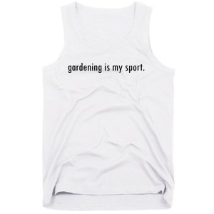 Gardening Is My Sport Garden For Women Funny Gardening Tank Top