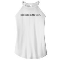 Gardening Is My Sport Garden For Women Funny Gardening Women's Perfect Tri Rocker Tank