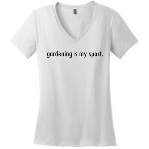 Gardening Is My Sport Garden For Women Funny Gardening Women's V-Neck T-Shirt