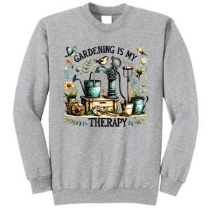 Gardening Is My Therapy Tall Sweatshirt