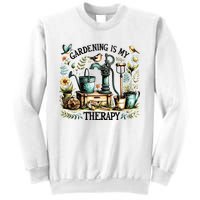 Gardening Is My Therapy Sweatshirt