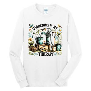 Gardening Is My Therapy Tall Long Sleeve T-Shirt