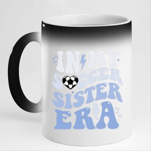 Groovy In My Soccer Sister Era Soccer Sister Of Boy 11oz Black Color Changing Mug