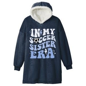 Groovy In My Soccer Sister Era Soccer Sister Of Boy Hooded Wearable Blanket