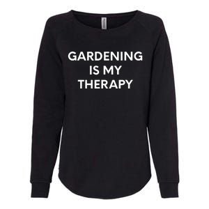 Gardening Is My Therapy Womens California Wash Sweatshirt