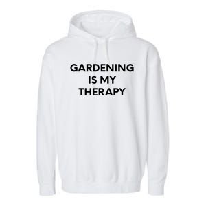 Gardening Is My Therapy Garment-Dyed Fleece Hoodie