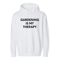 Gardening Is My Therapy Garment-Dyed Fleece Hoodie