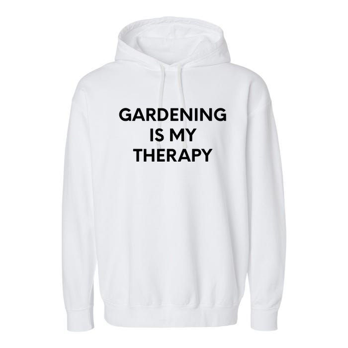 Gardening Is My Therapy Garment-Dyed Fleece Hoodie