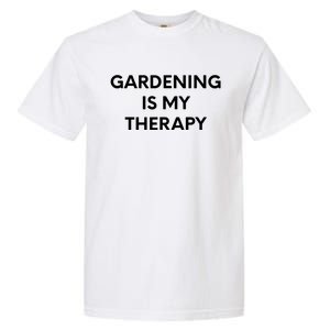 Gardening Is My Therapy Garment-Dyed Heavyweight T-Shirt