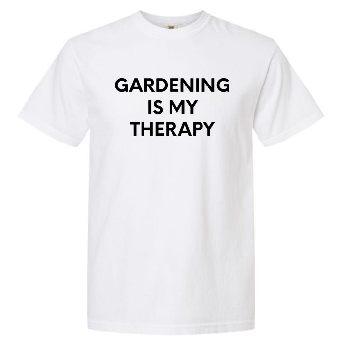 Gardening Is My Therapy Garment-Dyed Heavyweight T-Shirt