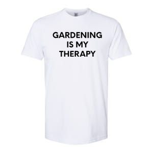 Gardening Is My Therapy Softstyle CVC T-Shirt