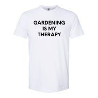 Gardening Is My Therapy Softstyle CVC T-Shirt